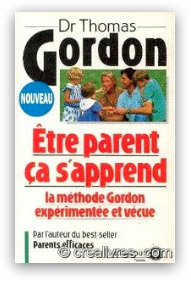 "Etre parents, ça s'apprends" Thomas Gordon